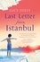 Lucy Foley - Last Letter from Istanbul.