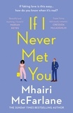 Mhairi McFarlane - If I Never Met You.