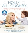 Holly Willoughby - Truly Scrumptious Baby - My complete feeding and weaning plan for 6 months and beyond.