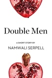 Namwali Serpell - Double Men - A Short Story from the collection, Reader, I Married Him.