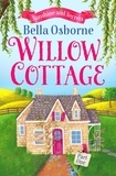 Bella Osborne - Willow Cottage – Part One - Sunshine and Secrets.