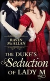 Raven McAllan - The Duke’s Seduction of Lady M.