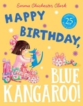 Emma Chichester Clark - Happy Birthday, Blue Kangaroo!.