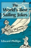 Edward Phillips - The World’s Best Sailing Jokes.