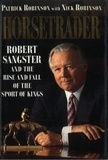 Patrick Robinson et Nick Robinson - Horse Trader - Robert Sangster and the Rise and Fall of the Sport of Kings.