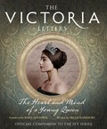 Helen Rappaport et Daisy Goodwin - The Victoria Letters - The official companion to the ITV Victoria series.