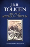 J. R. R. Tolkien et Verlyn Flieger - The Lay of Aotrou and Itroun.