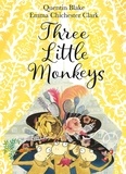 Quentin Blake et Emma Chichester Clark - Three Little Monkeys.