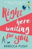 Rebecca Pugh - Right Here Waiting for You.