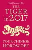 Neil Somerville - The Tiger in 2017: Your Chinese Horoscope.