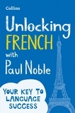 Paul Noble - Unlocking French with Paul Noble.