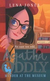 Lena Jones - Agatha Oddly Tome 2 : Murder at the Museum.