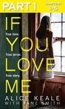 Alice Keale et Jane Smith - If You Love Me: Part 1 of 3 - True love. True terror. True story..