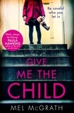 Mel McGrath - Give Me the Child.