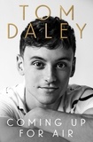 Tom Daley - Coming Up for Air - What I Learned from Sport, Fame and Fatherhood.