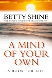 Betty Shine - A Mind of Your Own.