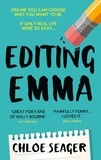 Chloe Seager - Editing Emma - Online you can choose who you want to be. If only real life were so easy….
