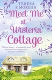 Teresa F. Morgan - Meet Me at Wisteria Cottage.