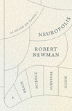 Robert Newman - Neuropolis - A Brain Science Survival Guide.