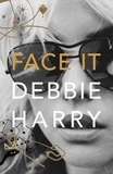 Debbie Harry - Face It.