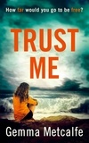 Gemma Metcalfe - Trust Me.