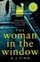 A. J. Finn - The Woman in the Window - The Most Exciting Debut Thriller of the Year.