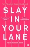 Yomi Adegoke et Elizabeth Uviebinené - Slay In Your Lane - The Black Girl Bible.