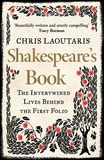 Chris Laoutaris - Shakespeare’s Book - The Intertwined Lives Behind the First Folio.