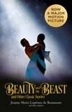 Jeanne Marie Leprince de Beaumont - Beauty and the Beast and Other Classic Stories.
