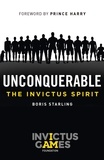 Boris Starling - Unconquerable: The Invictus Spirit.