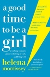 Helena Morrissey - A Good Time to be a Girl - Don’t Lean In, Change the System.