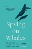 Nick Pyenson - Spying on Whales - The Past, Present and Future of the World’s Largest Animals.