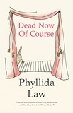 Phyllida Law - Dead Now Of Course.