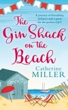 Catherine Miller - The Gin Shack on the Beach.
