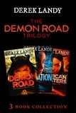 Derek Landy - The Demon Road Trilogy: The Complete Collection - Demon Road; Desolation; American Monsters.