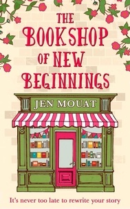 Jen Mouat - The Bookshop of New Beginnings.