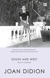 Joan Didion - South and West - From A Notebook.