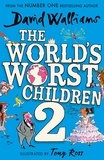 David Walliams et Tony Ross - The World’s Worst Children 2.