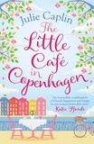 Julie Caplin - The Little Café in Copenhagen.