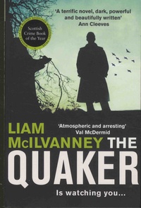 Liam McIlvanney - The Quaker.