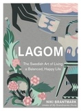 Niki Brantmark - Lagom - The Swedish Art of Living a Balanced, Happy Life.