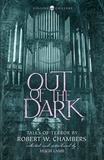Robert W. Chambers et Hugh Lamb - Out of the Dark - Tales of Terror by Robert W. Chambers.