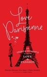 Florence Besson et Eva Amor - Love Parisienne - The French Woman’s Guide to Love and Passion.