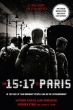 Anthony Sadler et Alek Skarlatos - The 15:17 to Paris - The True Story of a Terrorist, a Train and Three American Heroes.
