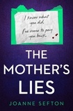 Joanne Sefton - The Mother’s Lies.