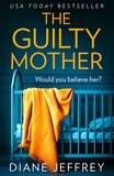 Diane Jeffrey - The Guilty Mother.