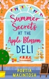 Portia MacIntosh - Summer Secrets at the Apple Blossom Deli.