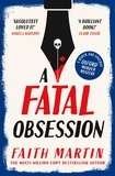 Faith Martin - A Fatal Obsession.