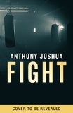 Anthony Joshua - Stay Hungry - My Mindset. My Method. My Fight..