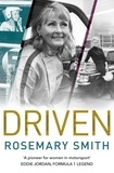 Rosemary Smith - Driven - A pioneer for women in motorsport – an autobiography.